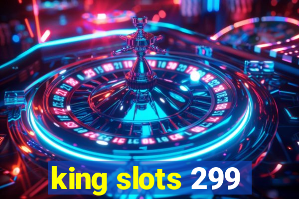 king slots 299